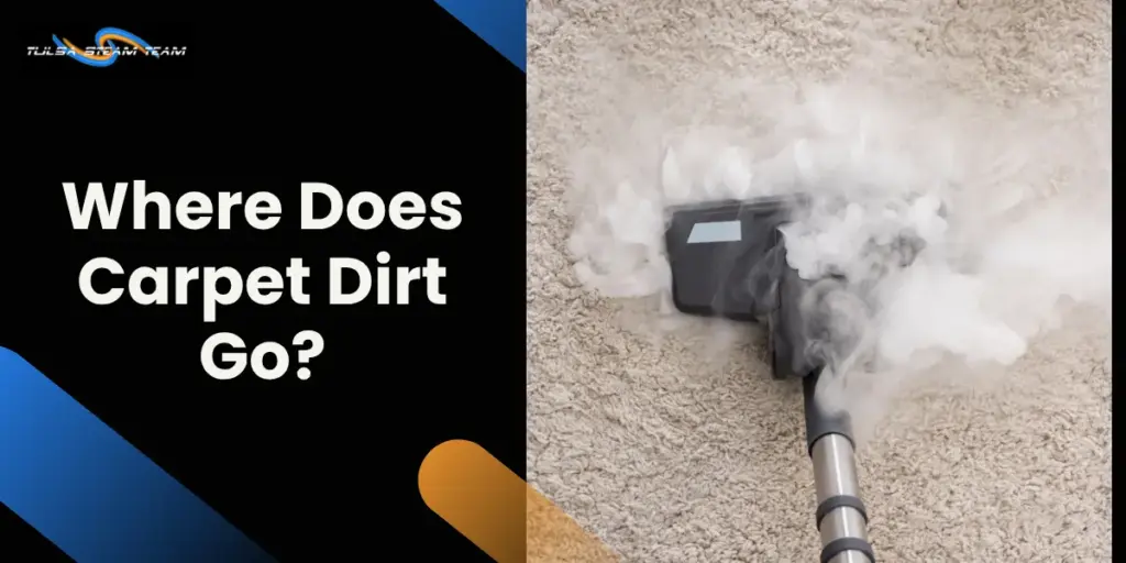 Where does the dirt go when steam cleaning carpet