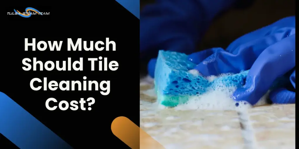 How Much Should Tile Cleaning Cost